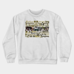 Matthew 10:29-31 Sparrow Big Letter Word Art Crewneck Sweatshirt